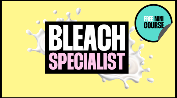 Bleach Specialist Mini-Course