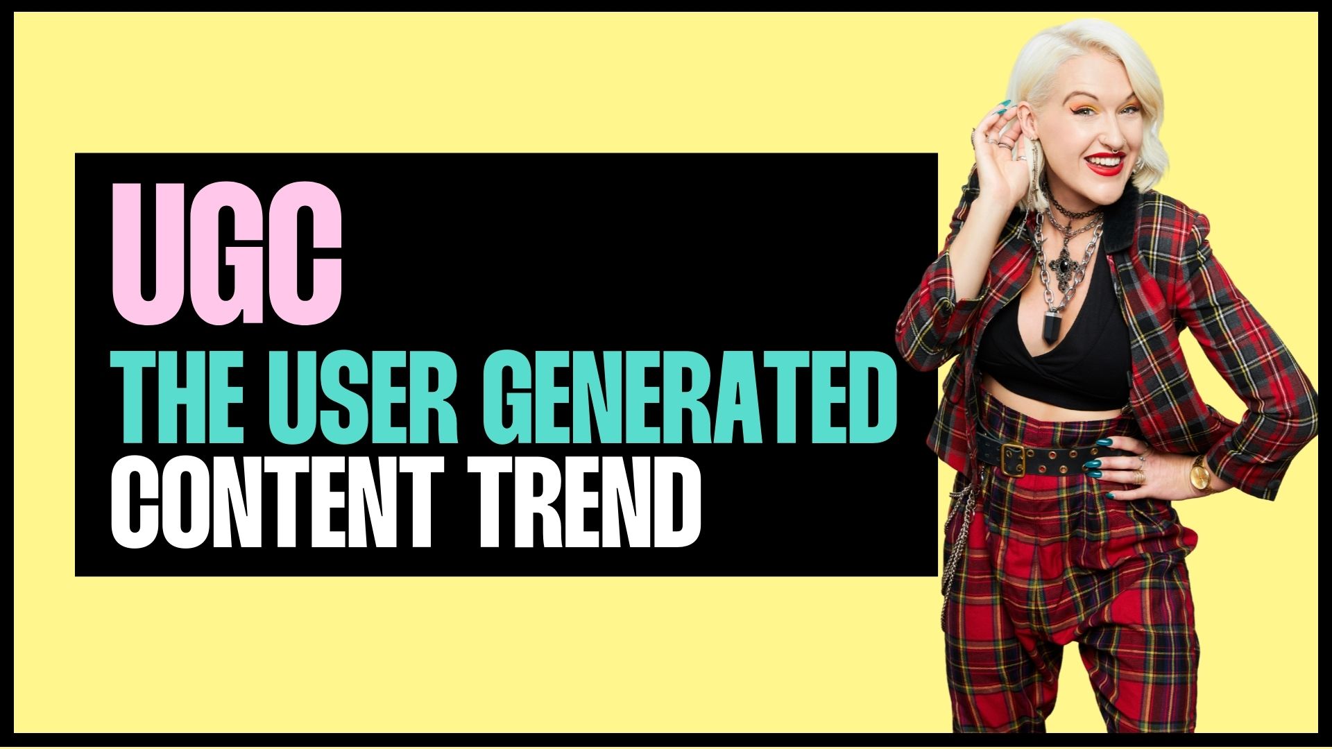 UGC - The User Generated Content Trend (Mini Course) - NOW £30