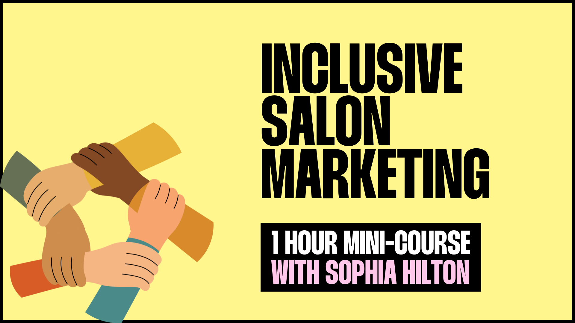 Inclusive Salon Marketing (Mini Course) - NOW £30