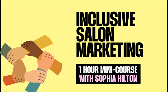Inclusive Salon Marketing (Mini Course) - NOW £30