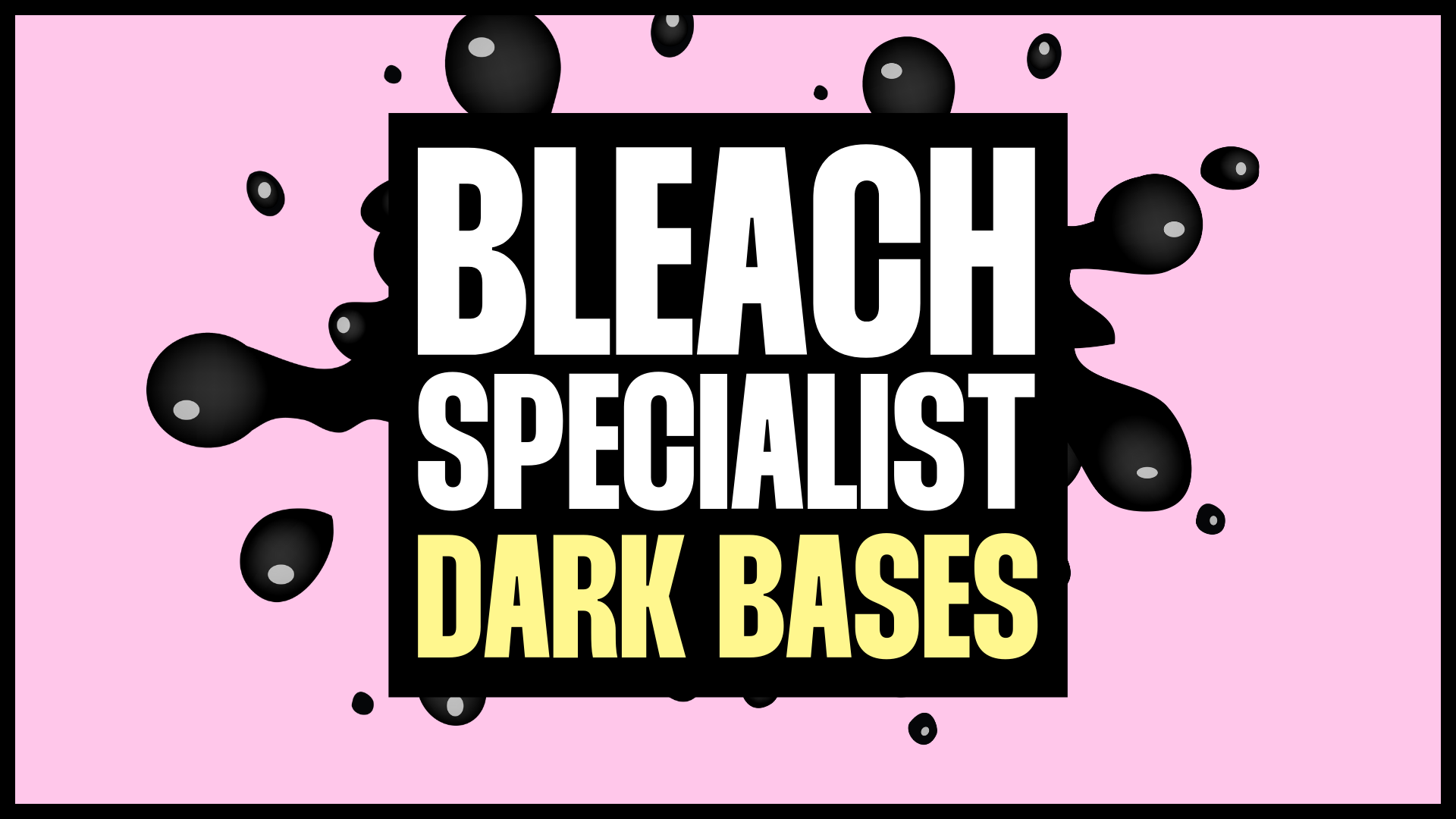 Bleach Specialist Dark Bases Online Course